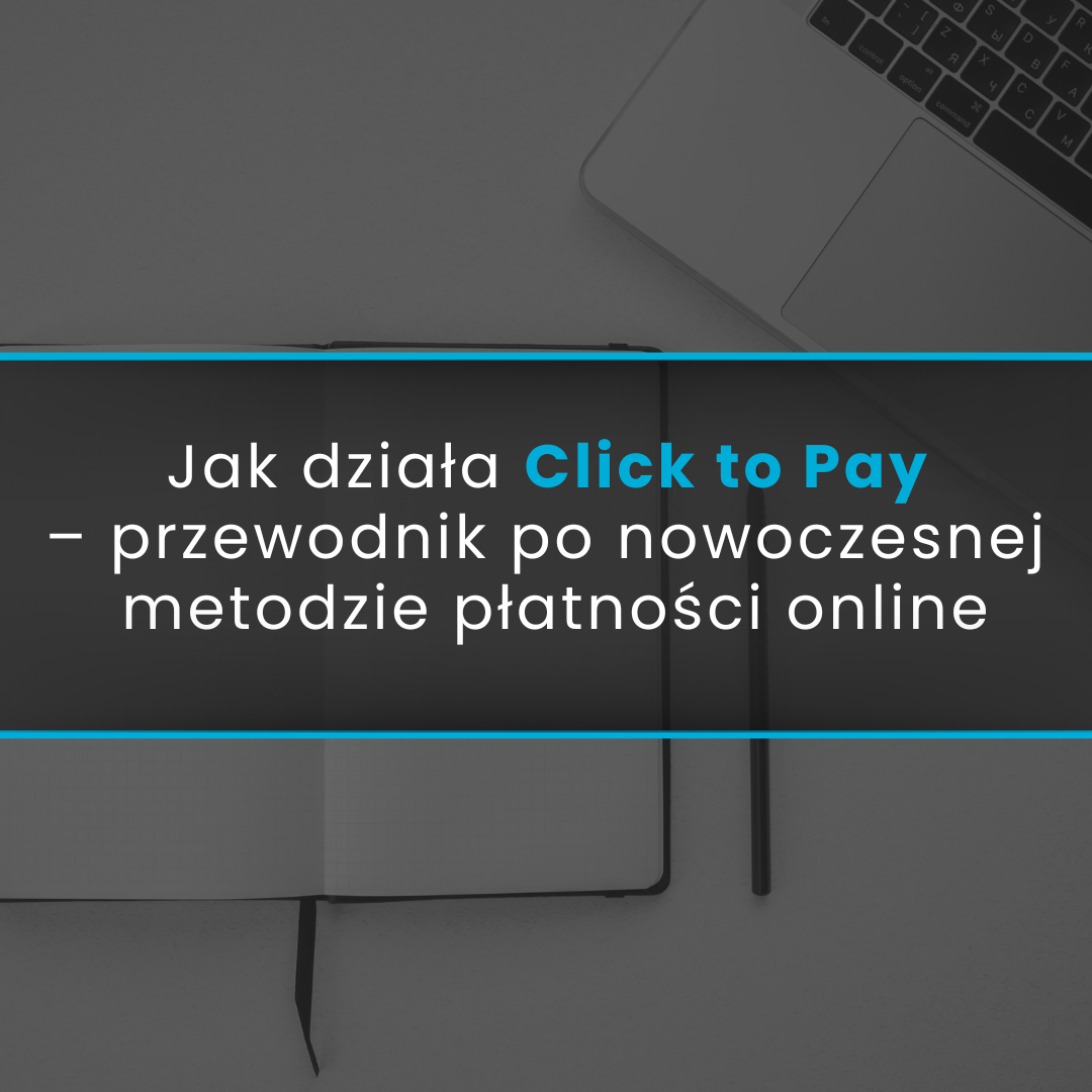 Jak działa Click to Pay